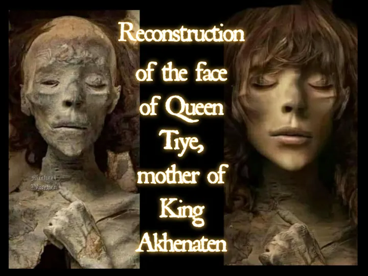 Reconstructed face of Tiye, mother of pharaoh Akhenaten, 19th Dynasty Egypt